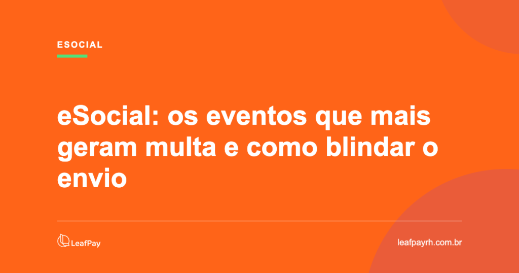Multas do eSocial: os eventos críticos e como evitá-las — LeafPay