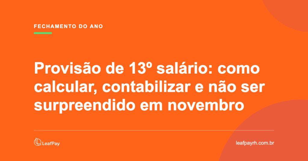 Provisão de 13º salário: como calcular e contabilizar — LeafPay