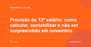 Provisão de 13º salário: como calcular e contabilizar — LeafPay